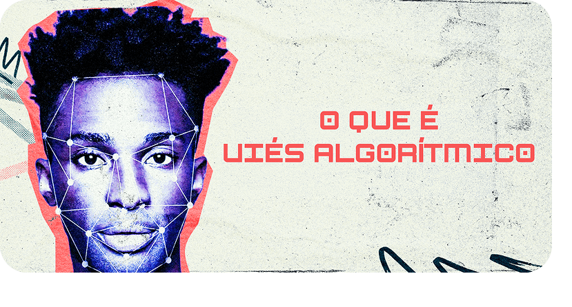 O que é viés algorítmico